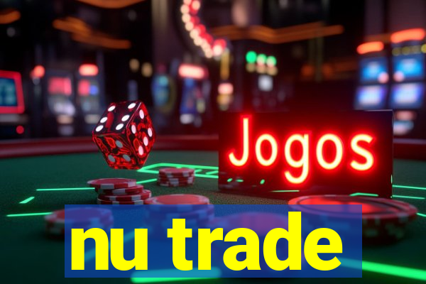 nu trade